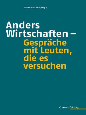 cover image of Anders Wirtschaften--Gespräche mit Leuten, die es versuchen
